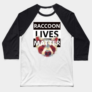 Raccoon t shirt because raccoon Lives Matter Tee Baseball T-Shirt